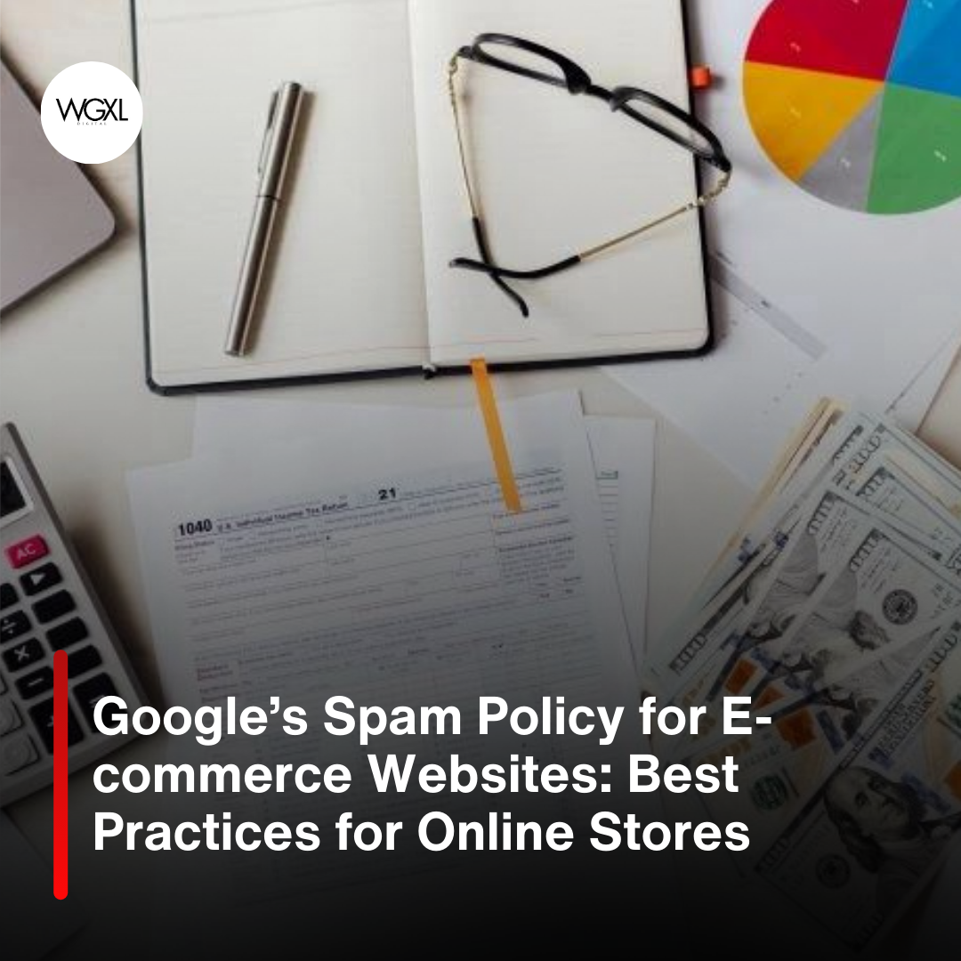 Google’s Spam Policy for E-commerce Websites Best Practices for Online Stores